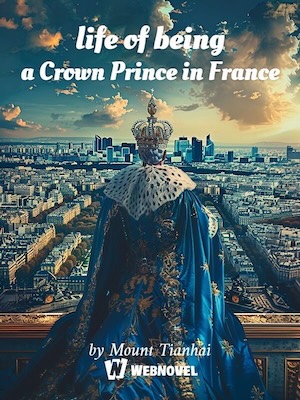 Life of Being a Crown Prince in France #Chapter 53 - 53 Political ...