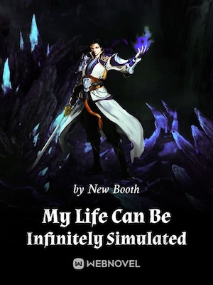 My Life Can Be Infinitely Simulated Novel - Read My Life Can Be 