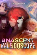A Nascent Kaleidoscope.