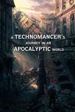 A technomancer's journey in an apocalyptic world