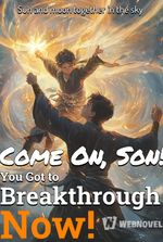 Come On, Son! You Got to Breakthrough Now!