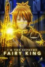 I'm The supreme Fairy King