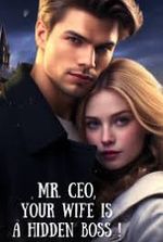 Mr. CEO, Your Wife is A Hidden BOSS!