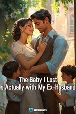 The Baby I Lost Is Actually with My Ex-Husband!