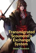 Transmigrated Scoundrel's Exchange System