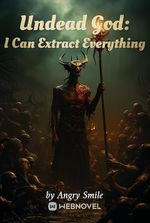 Undead God: I Can Extract Everything